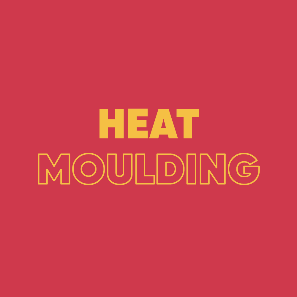 Heat Moulding